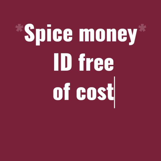 *Spice money Free*