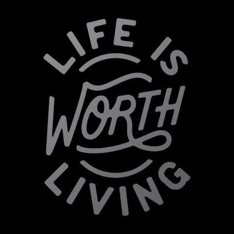 Life is Worth Living ?