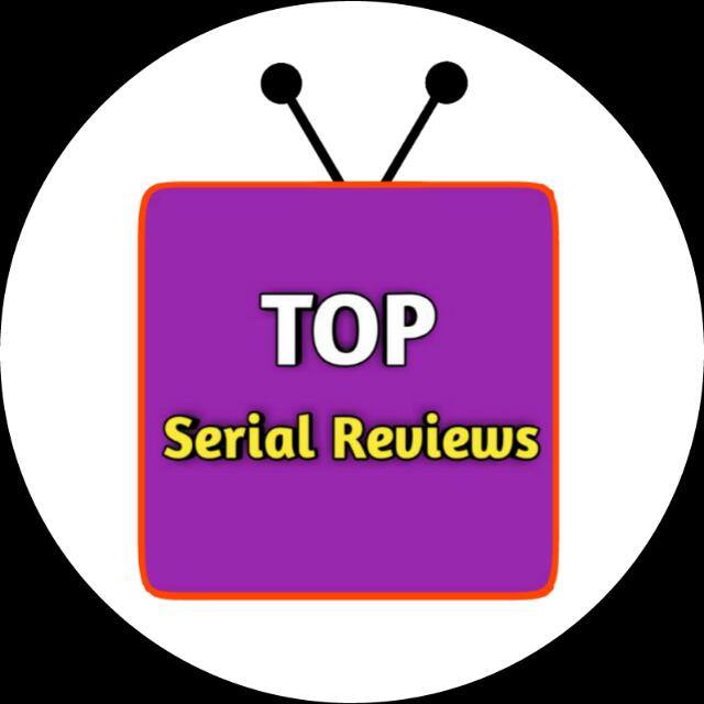 ❤ Top Serial Reviews ❤