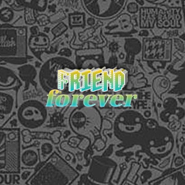 Friend forever
