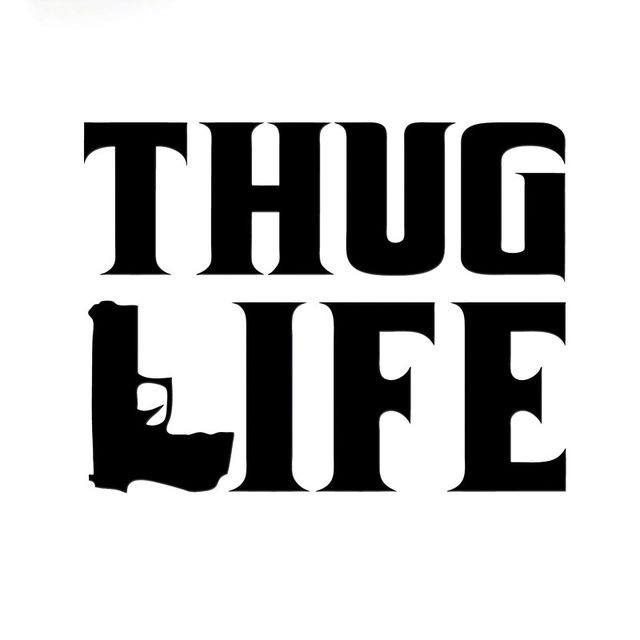 ?THUG LIFE?