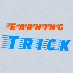 Earning trick
