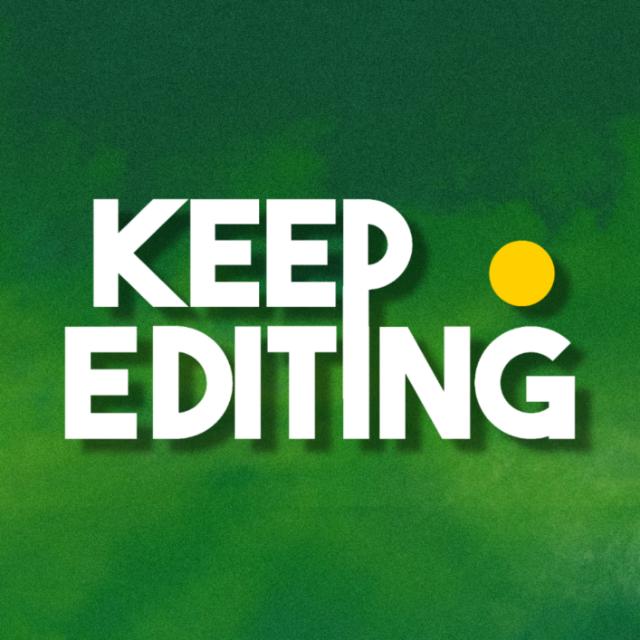 KEEP EDITING 1