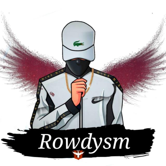 ⚔️ ROWDYSM ⚔️