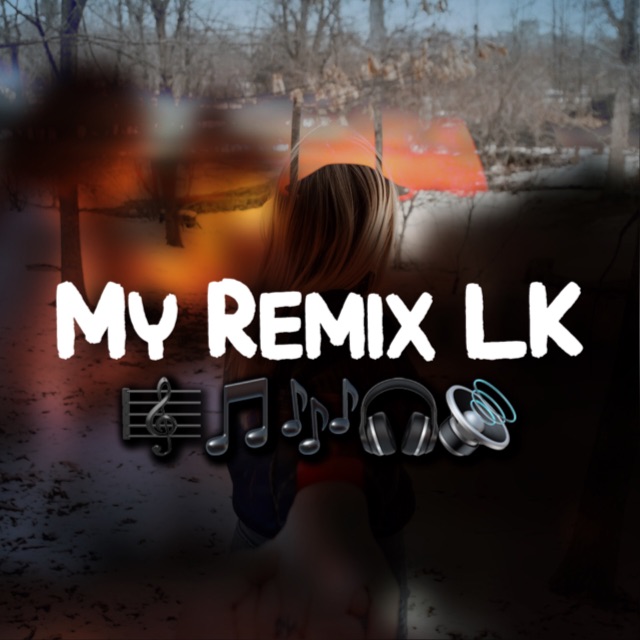 ?My Remix LK ???