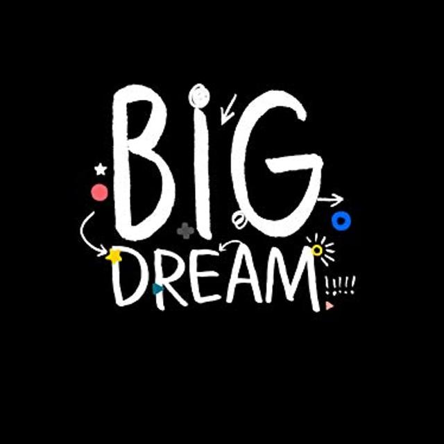 BIG DREAM