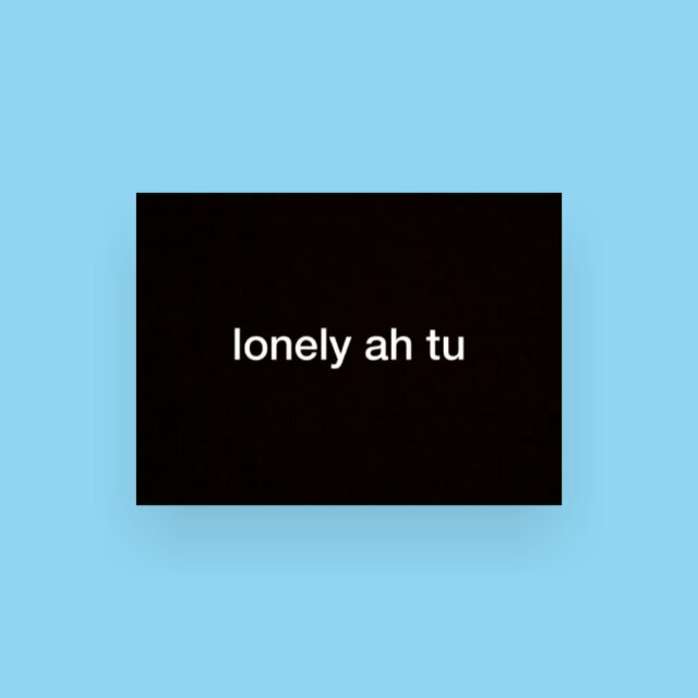 ?LONELY?
