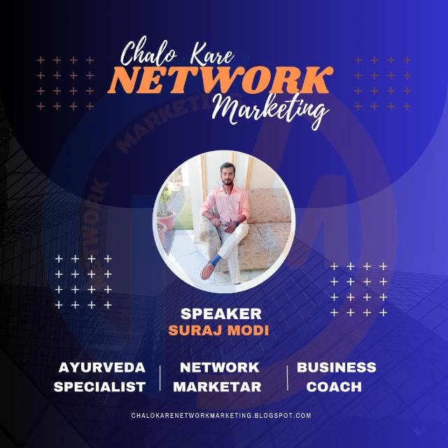 ?Chalo Kare Network Marketing ✅ SURAJ MODI : AYURVEDA SPECIALIST+NETWORK MARKETAR ?