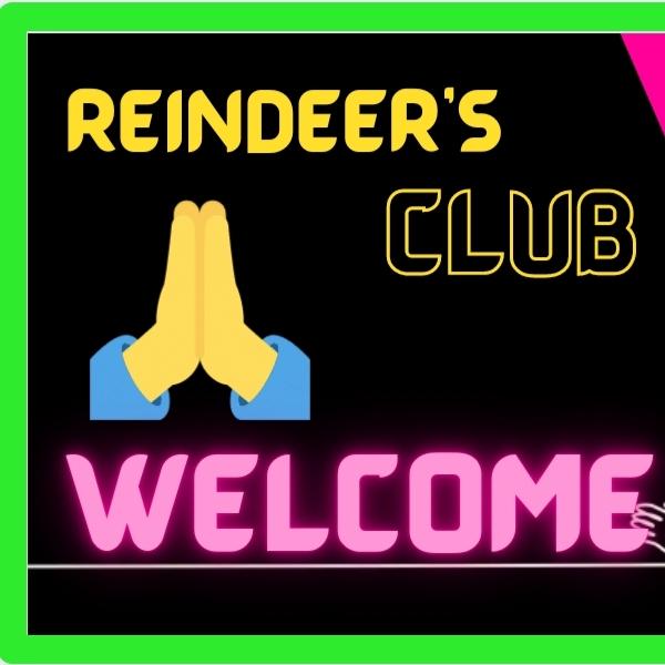 Reindeer club me welcome