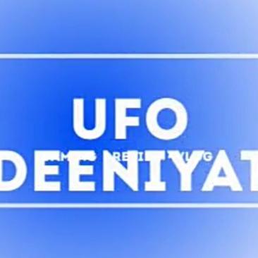 ?UFO DEENIYAT?