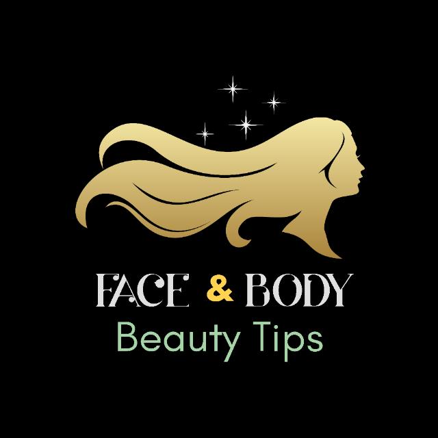 Face and body beauty tips