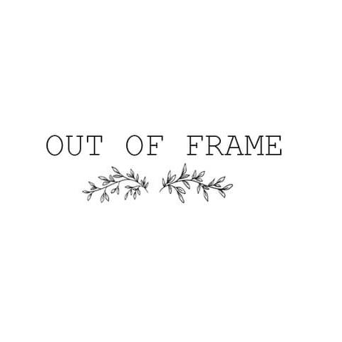 OUT OF FRAME  Photography 📷 🌻