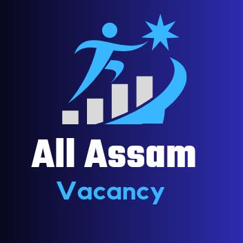 All Assam Vacancy