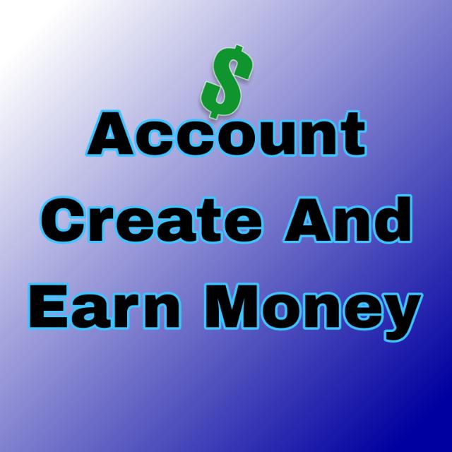 Account Create And Earn Money