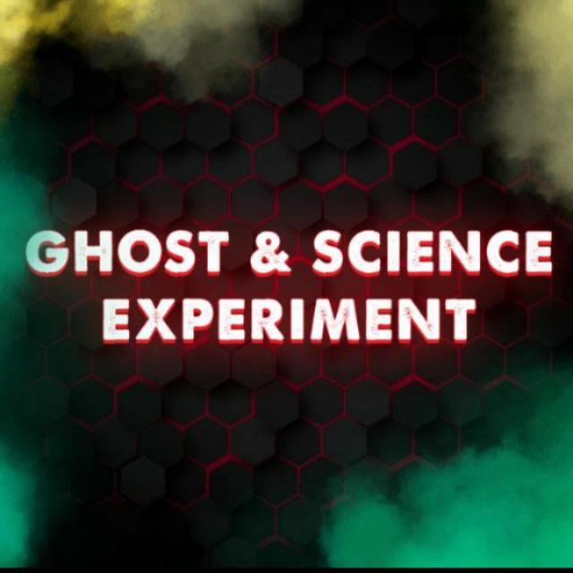 GHOST AND SCENCE EXPERIMENT