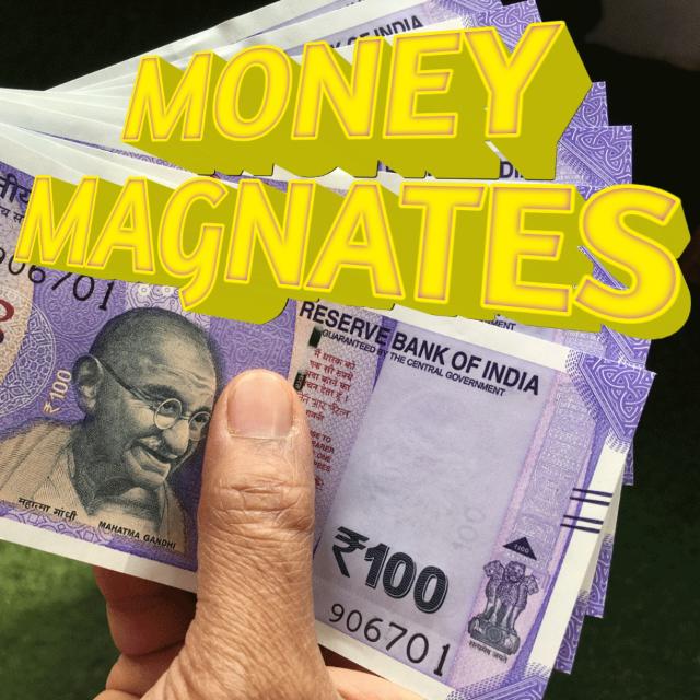"Money Magnates"