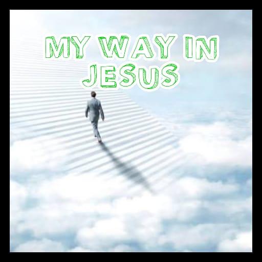 ? MY WAY IN JESUS?
