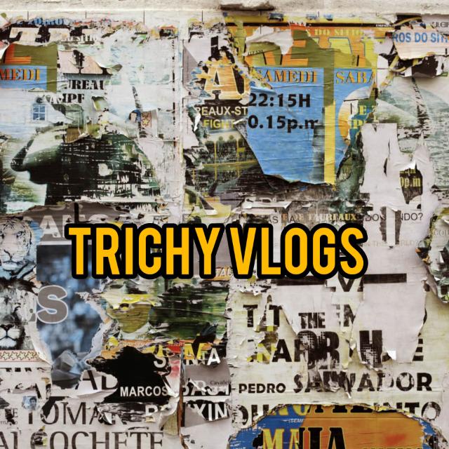 Trichy vlogs ?