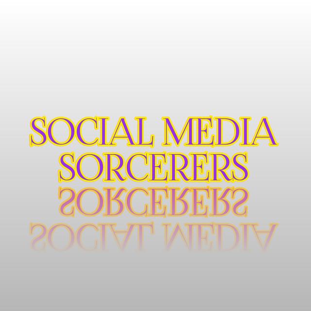 Social Media Sorcerers