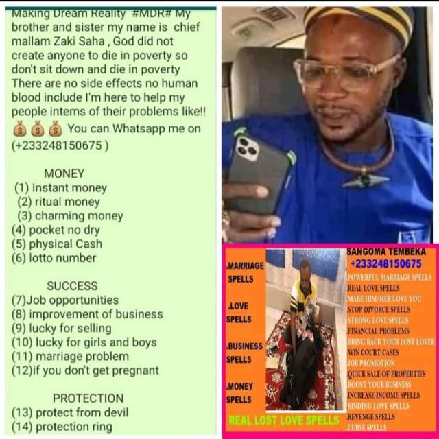 WhatsApp chief mallam zaaki saha naa on +233248150675 for all your problems to be solve okay