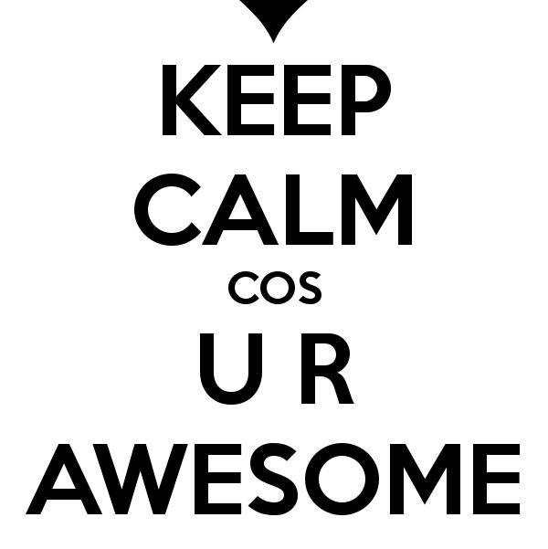 U R AWESOME ?