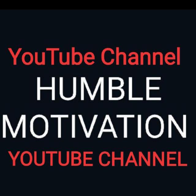 Humble motivation YOUTUBE