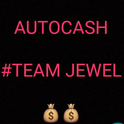 💰AUTOCASH💰 #Team jewel🤑