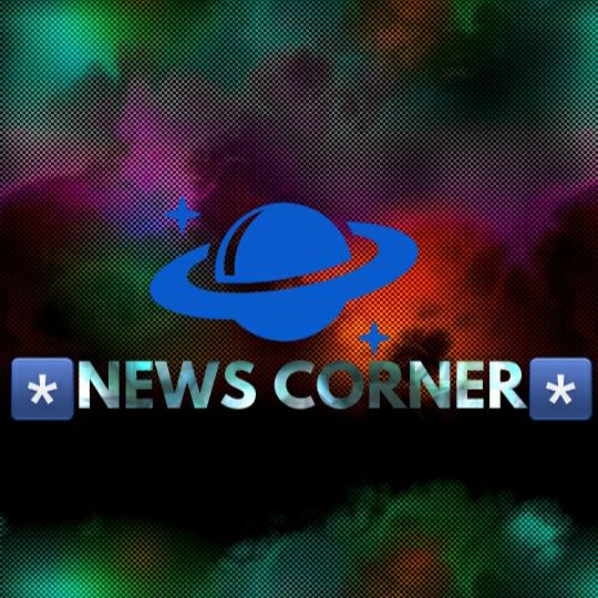 ⏩NEWS CORNER⚠️