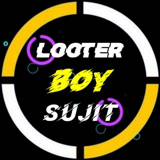 ~😎 LooTer Boy Sujit 🔥🔜👑🔝