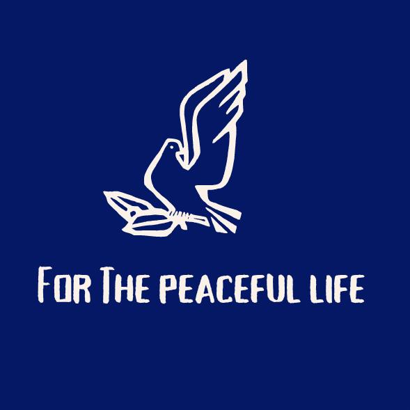 For the peaceful life