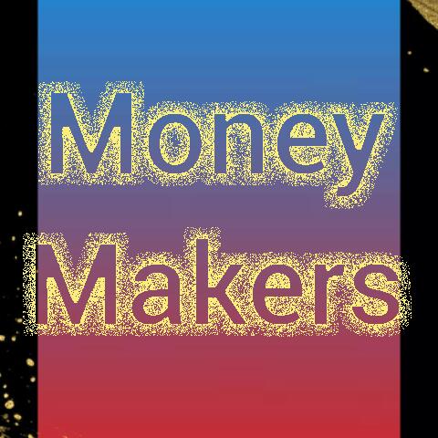 ✨Money Makers✨