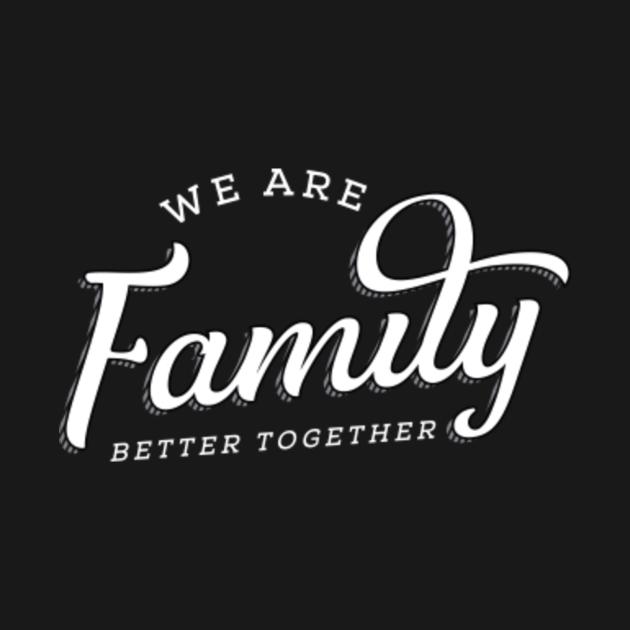 We Are Family